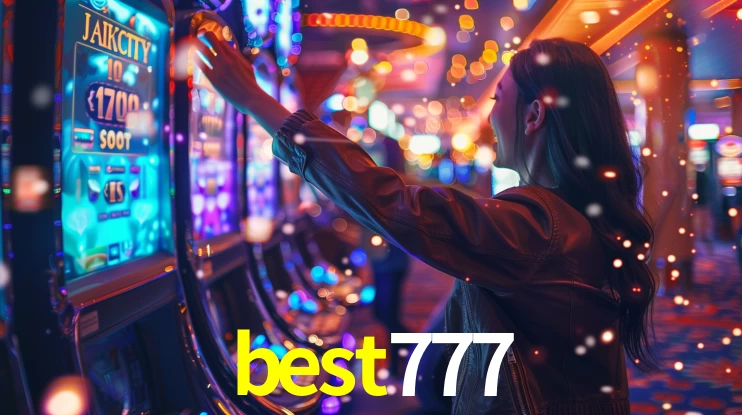 best777: Jogos de Caça-Níqueis-Altas Recompensas, Roleta-Velocidade, Blackjack-Desafios Máximos